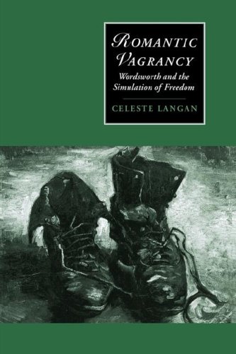 Romantic Vagrancy: Wordsworth and the Simulation of Freedom (Cambridge Studies in Romanticism, Band 15)