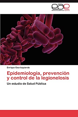 Epidemiología, prevención y control de la legionelosis: Un estudio de Salud Pública