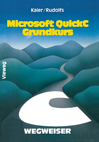 Microsoft QuickC-Wegweiser Grundkurs (German Edition)
