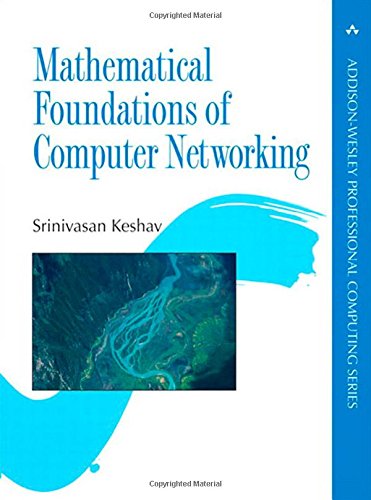 Mathematical Foundations of Computer Networking (Addison-Wesley Professional Computing (Paperback))