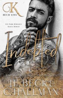 Indebted: Ein Dark Romance Mafia Roman