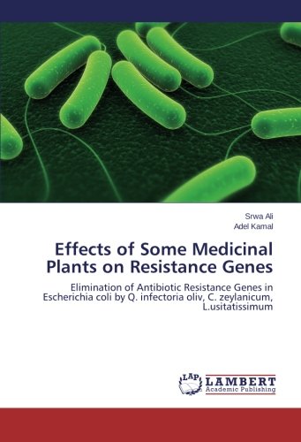 Effects of Some Medicinal Plants on Resistance Genes: Elimination of Antibiotic Resistance Genes in Escherichia coli by Q. infectoria oliv, C. zeylanicum, L.usitatissimum