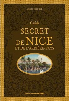 Guide secret de Nice et de l'arrière-pays