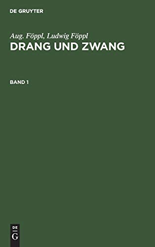 Aug. Föppl; Ludwig Föppl: Drang und Zwang. Band 1