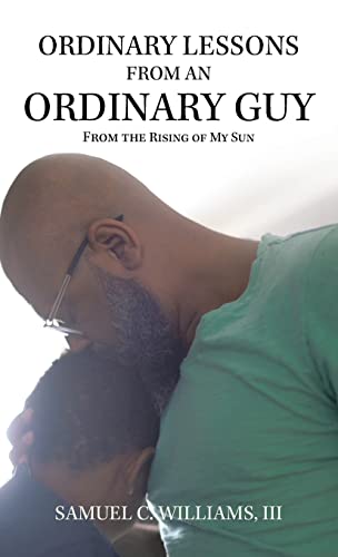 Ordinary Lessons from an Ordinary Guy: From the Rising of My Sun