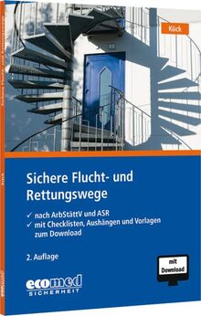 Sichere Flucht- und Rettungswege: nach ArbStättV und ASR (mit Checklisten, Aushängen und Vorlagen zum Download)