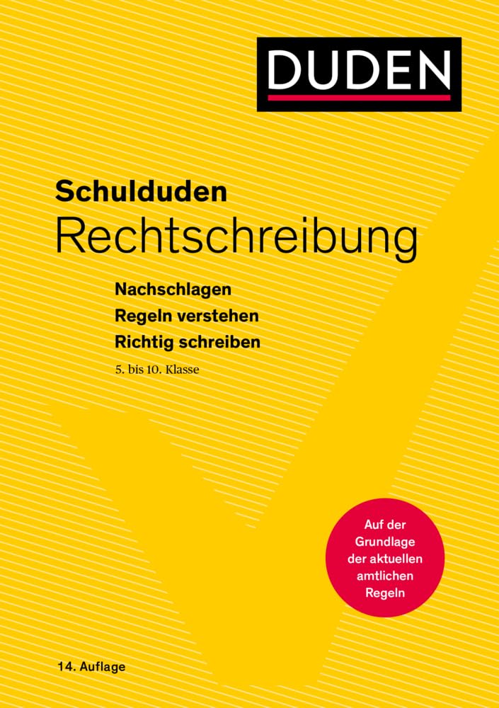 Schulduden Rechtschreibung: Nachschlagen - Regeln verstehen - Richtig schreiben