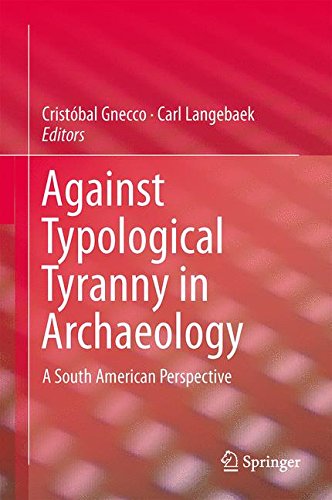 Against Typological Tyranny in Archaeology: A South American Perspective