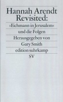 Hannah Arendt Revisited: »Eichmann in Jerusalem« und die Folgen (edition suhrkamp) | Buch | Zustand gut