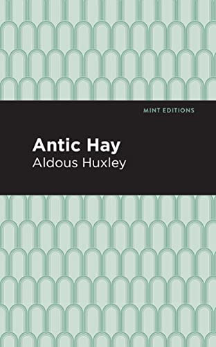 Antic Hay (Mint Editions―Humorous and Satirical Narratives)
