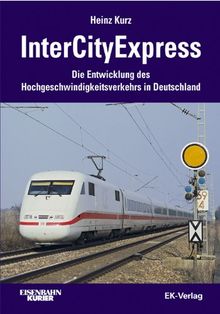 InterCityExpress: Die Entwicklung des Hochgeschwindigkeitsverkehrs in Deutschland