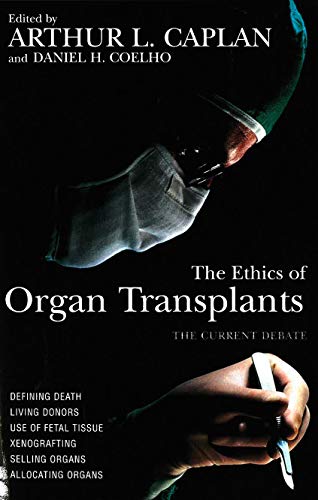 The Ethics of Organ Transplants: The Current Debate (Contemporary Issues)