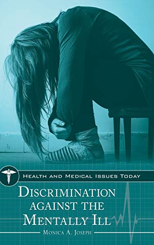 Discrimination against the Mentally Ill (Health and Medical Issues Today)