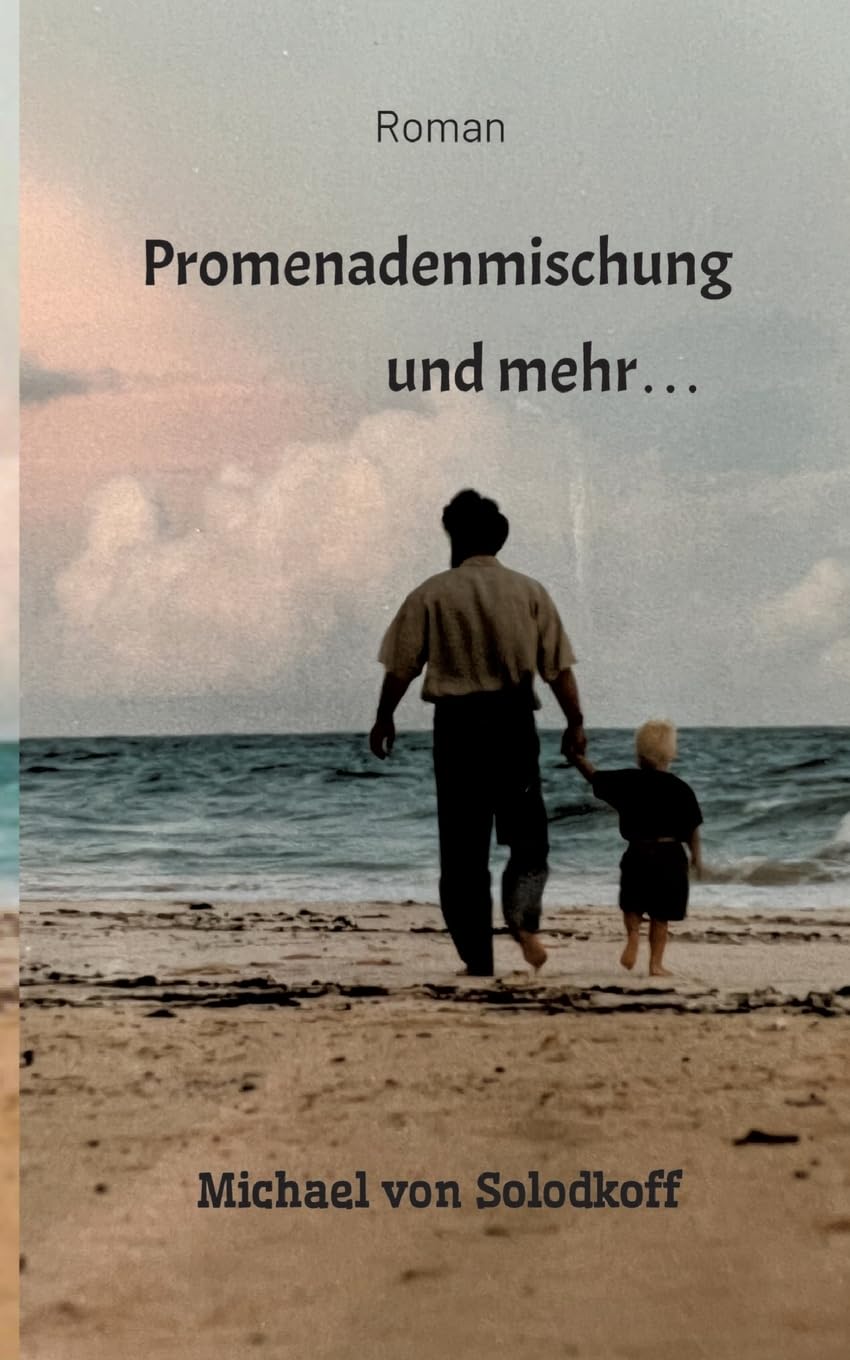 Promenadenmischung und mehr…: als gebürtiger Deutscher mit einem Ersatzpass durch die Nachkriegszeit