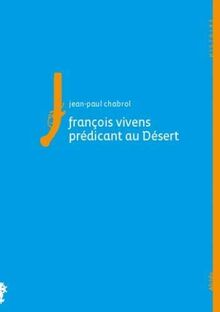 François Vivens, 1664-1692 : prédicant au désert