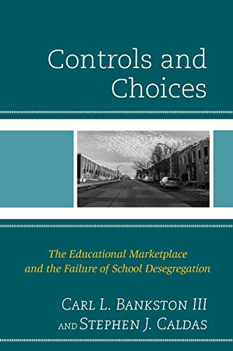 Controls and Choices: The Educational Marketplace and the Failure of School Desegregation