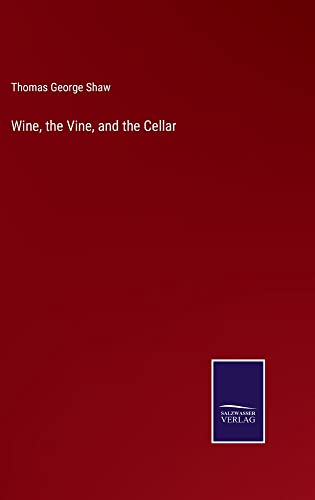 Wine, the Vine, and the Cellar