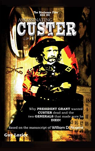 Assassinating Custer (Disclosure Files, Band 1)