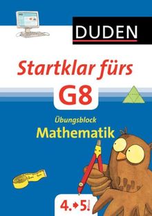 Startklar fürs G8 - Übungsblock Mathe: Üben für den Übergang