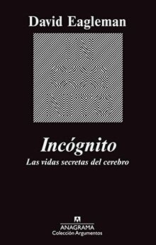 Incógnito : las vidas secretas del cerebro (Argumentos, Band 449)