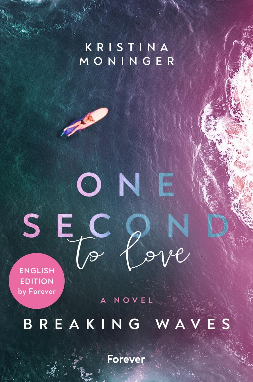 Moninger, Kristina: One Second to Love: English Edition