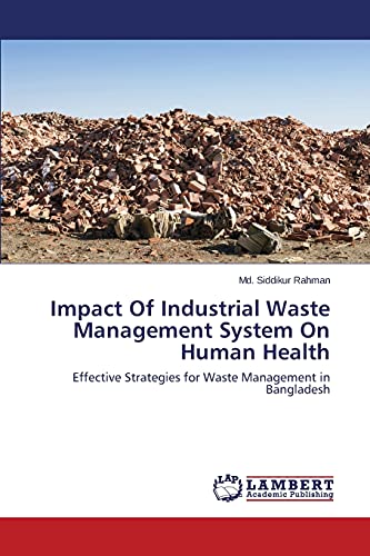 Impact Of Industrial Waste Management System On Human Health: Effective Strategies for Waste Management in Bangladesh