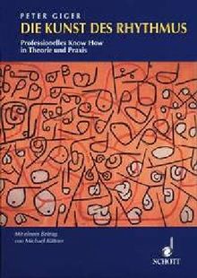 Die Kunst des Rhythmus: Professionelles Know How in Theorie und Praxis