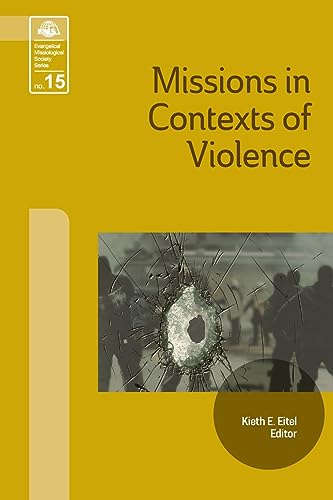 Missions in Context of Violence (Evangelical Missiological Society, Band 15)