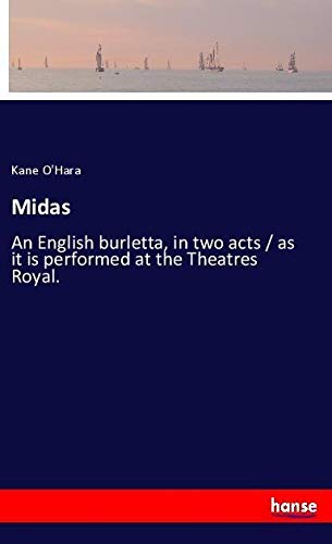 Midas: An English burletta, in two acts / as it is performed at the Theatres Royal.