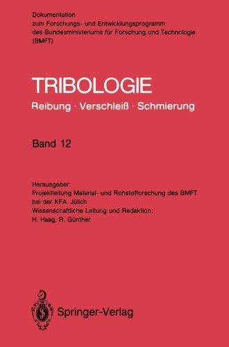Tribologie: Reibung · Verschleiß · Schmierung: Abrasivverschleiß, Mischreibung, Betriebsverhalten von Reibungssystemen, Oberflächenbehandlung