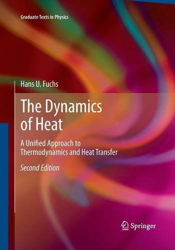 The Dynamics of Heat: A Unified Approach to Thermodynamics and Heat Transfer (Graduate Texts in Physics)