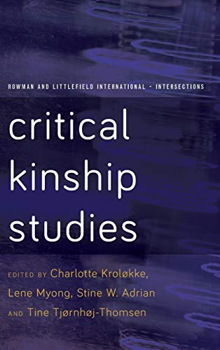 Critical Kinship Studies (Rowman and Littlefield International - Intersections)