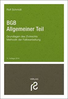 BGB Allgemeiner Teil: Grundlagen des Zivilrechts; Methodik der Fallbearbeitung