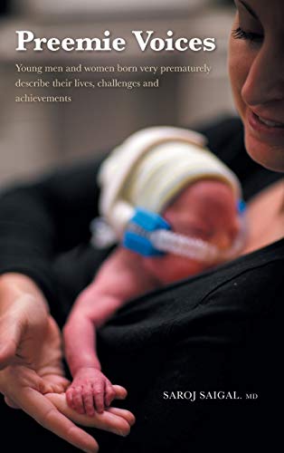Preemie Voices: Young men and women born very prematurely describe their lives, challenges and achievements