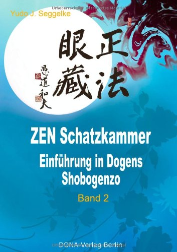 ZEN Schatzkammer Band 2: Einführung in Dogens Shobogenzo