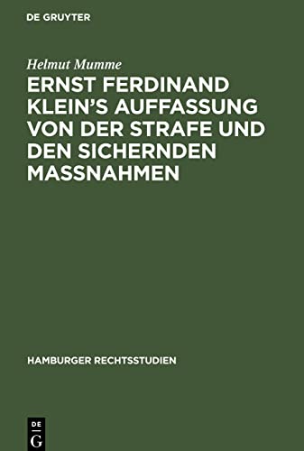 Ernst Ferdinand Klein's Auffassung von der Strafe und den sichernden Massnahmen