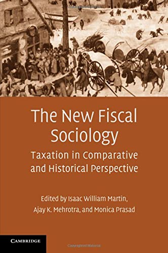 The New Fiscal Sociology: Taxation in Comparative and Historical Perspective