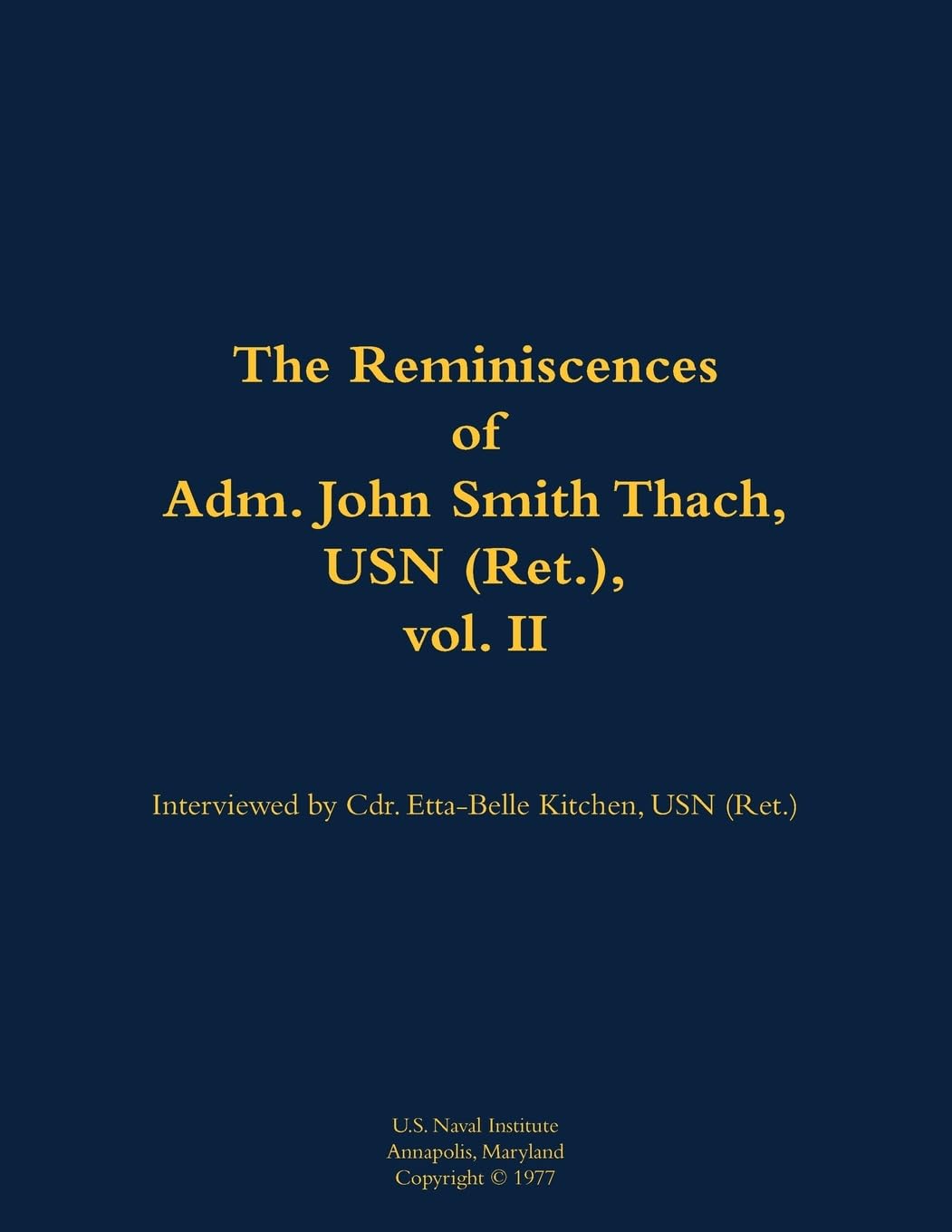 The Reminiscences of Adm. John Smith Thach, USN (Ret.), vol. 2: 1905-1981
