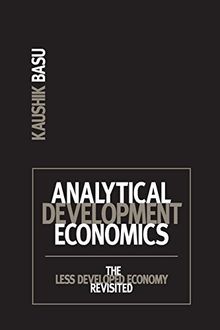 Analytical Development Economics: The Less Developed Economy Revisited (Mit Press)