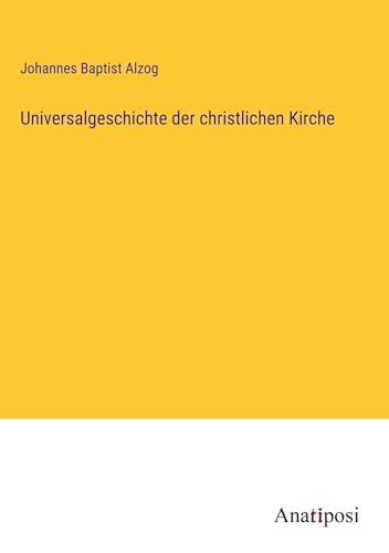 Universalgeschichte der christlichen Kirche