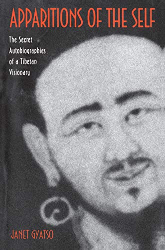 Apparitions of the Self: The Secret Autobiographies of a Tibetan Visionary- A Translation and Study of Jigme Lingpa's Dancing Moon in the Water and Dakki's Grand Secret Talk