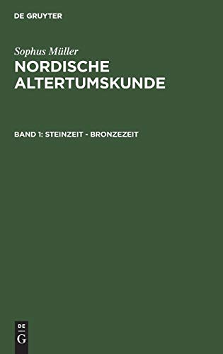 Steinzeit - Bronzezeit (Sophus Müller: Nordische Altertumskunde)