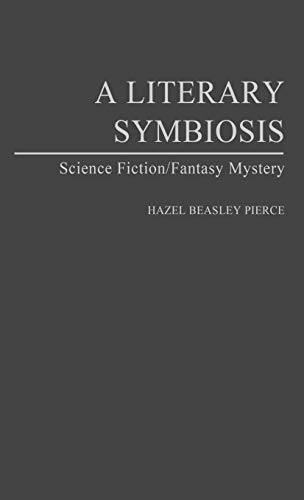 A Literary Symbiosis: Science Fiction/Fantasy Mystery (Contributions to the Study of Science Fiction and Fantasy)