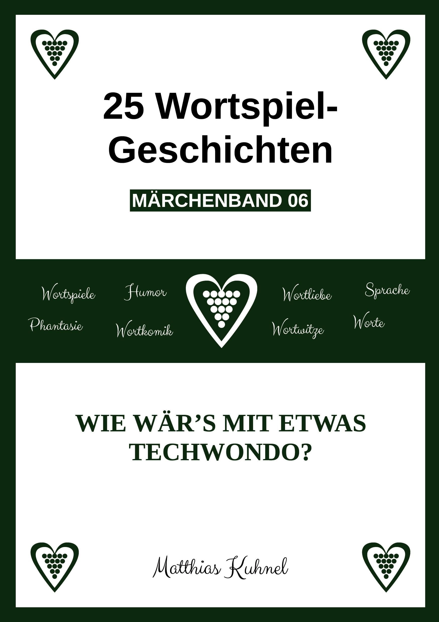 25 Wortspiel-Geschichten | Märchenband 06: Wie wär's mit etwas Techwondo?