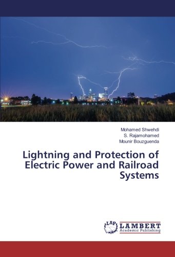 Lightning and Protection of Electric Power and Railroad Systems