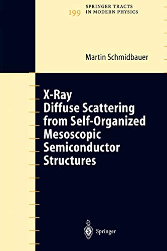 X-Ray Diffuse Scattering from Self-Organized Mesoscopic Semiconductor Structures (Springer Tracts in Modern Physics, 199, Band 199)