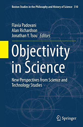 Objectivity in Science: New Perspectives from Science and Technology Studies (Boston Studies in the Philosophy and History of Science, Band 310)