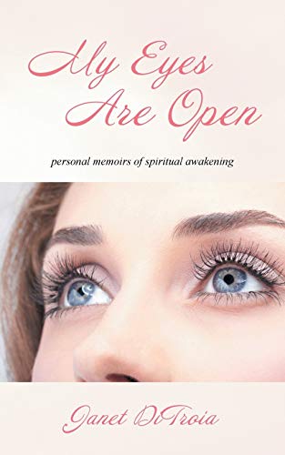 My Eyes Are Open: personal memoirs of spiritual awakening