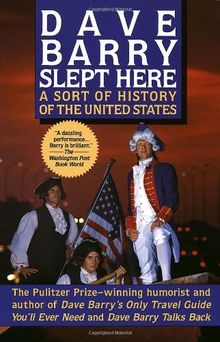 Dave Barry Slept Here: A Sort of History of the United States
