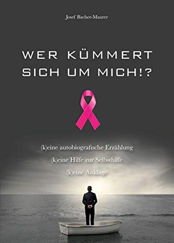 Wer kümmert sich um mich!?: (k)eine autobiografische Erzählung (k)eine Hilfe zur Selbsthilfe (k)eine Anklage